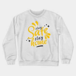 Stay Safe Stay Home Crewneck Sweatshirt